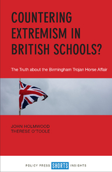 Countering Extremism in British Schools? - John Holmwood, Therese O'Toole