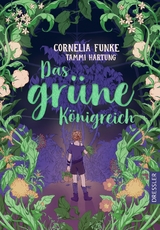 Das gr&uuml;ne K&ouml;nigreich - Cornelia Funke, Tammi Ruth Hartung