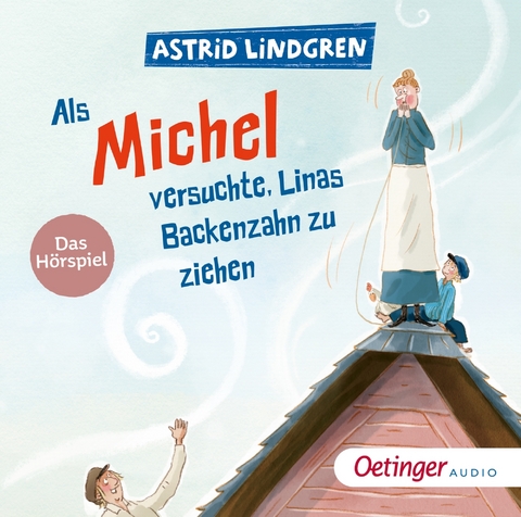 Als Michel versuchte, Linas Backenzahn zu ziehen. Das H&ouml;rspiel - Astrid Lindgren