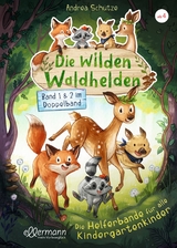 Die wilden Waldhelden. Die Helferbande f&uuml;r alle Kindergartenkinder - Andrea Sch&uuml;tze