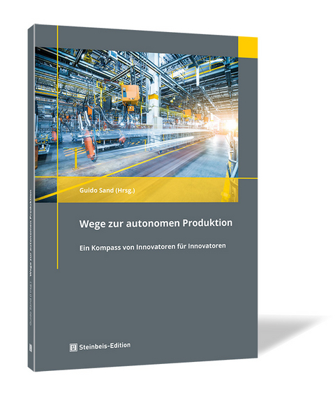 Wege zur autonomen Produktion - 