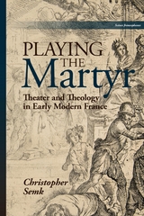 Playing the Martyr -  Christopher Semk