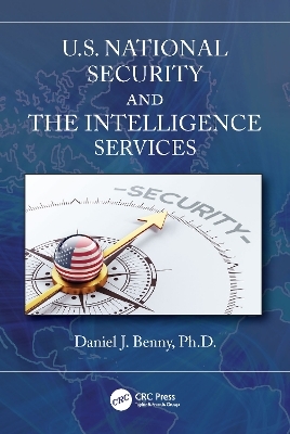 U.S. National Security and the Intelligence Services - Daniel J. Benny