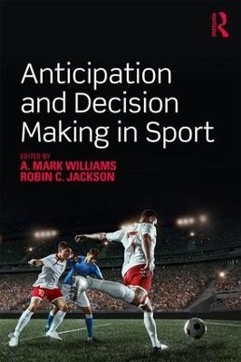 Anticipation and Decision Making in Sport - 