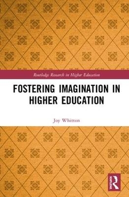 Fostering Imagination in Higher Education - Joy Whitton