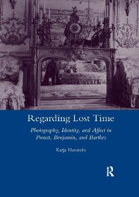 Regarding Lost Time - Katja Haustein