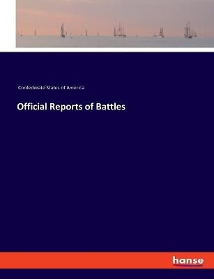 Official Reports of Battles -  Confederate States Of America