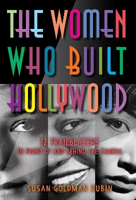 The Women Who Built Hollywood - Susangoldman Rubin