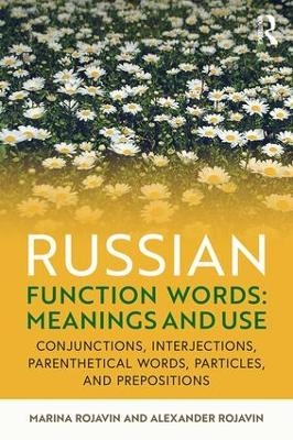 Russian Function Words: Meanings and Use - Marina Rojavin, Alexander Rojavin
