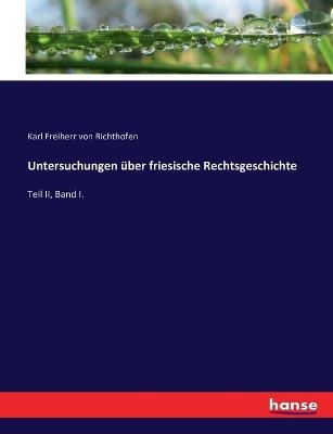 Untersuchungen über friesische Rechtsgeschichte