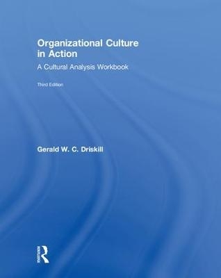 Organizational Culture in Action - Gerald W. C. Driskill
