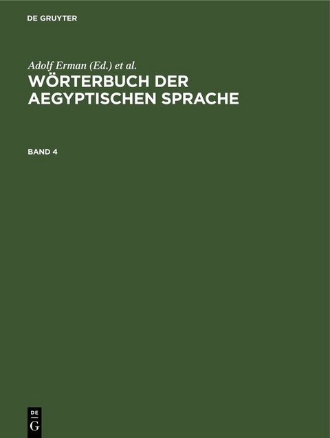 W&ouml;rterbuch der aegyptischen Sprache / W&ouml;rterbuch der aegyptischen Sprache. Band 4 - 