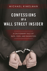 Confessions of a Wall Street Insider -  Michael Kimelman