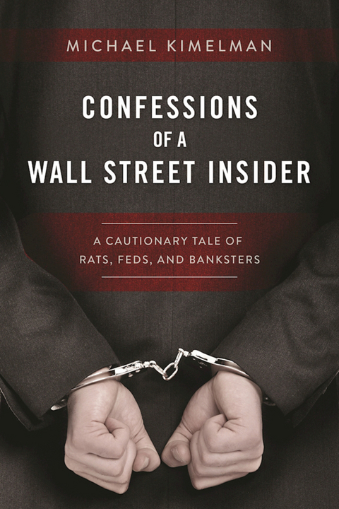 Confessions of a Wall Street Insider -  Michael Kimelman
