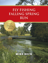 Fly Fishing Falling Spring Run - Mike Heck