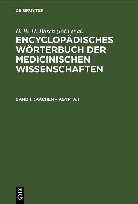 Encyclop&auml;disches W&ouml;rterbuch der medicinischen Wissenschaften / (Aachen &ndash; Agyrta.) - 