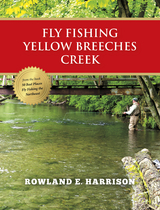 Fly Fishing Yellow Breeches Creek - Rowland E. Harrison