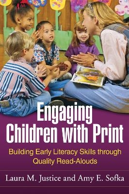 Engaging Children with Print - Laura M. Justice, Amy E. Sofka