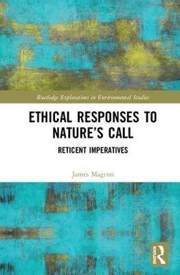 Ethical Responses to Nature’s Call - James Magrini