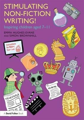 Stimulating Non-Fiction Writing! - Emma Hughes-Evans, Simon Brownhill