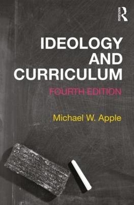 Ideology and Curriculum - Michael Apple, Michael W. Apple