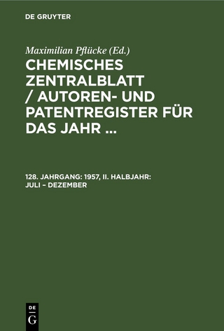 Chemisches Zentralblatt / Autoren- und Patentregister für das Jahr ... / 1957, II. Halbjahr: Juli – Dezember
