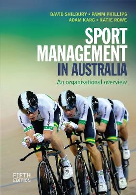 Sport Management in Australia - David Shilbury, Kathryn Rowe