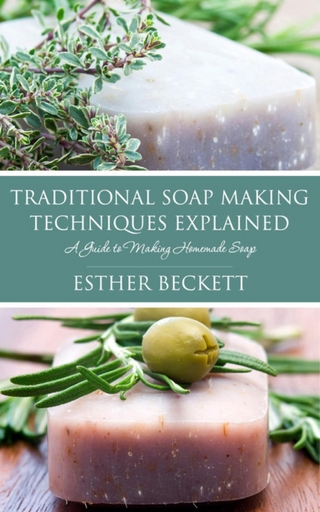 Traditional Soap Making Techniques Explained
