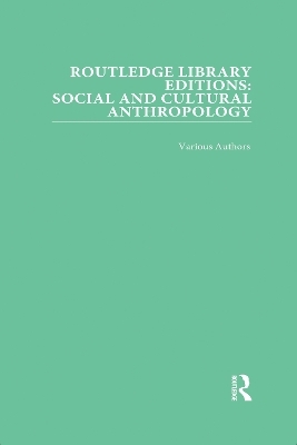 Routledge Library Editions: Social and Cultural Anthropology -  Various