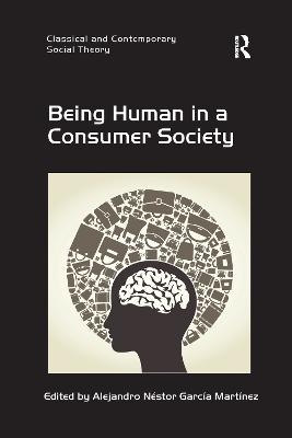 Being Human in a Consumer Society - Alejandro N&eacute;stor Garc&iacute;a Mart&iacute;nez