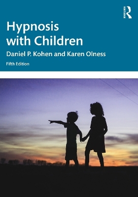 Hypnosis with Children - Daniel P. Kohen, Karen Olness