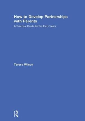 How to Develop Partnerships with Parents - Teresa Wilson