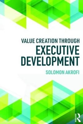 Value Creation through Executive Development - Solomon Akrofi