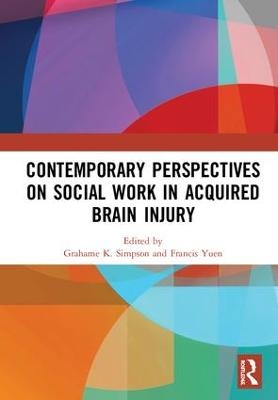 Contemporary Perspectives on Social Work in Acquired Brain Injury - 