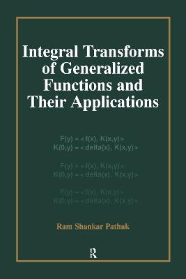Integral Transforms of Generalized Functions and Their Applications - Ram Shankar Pathak