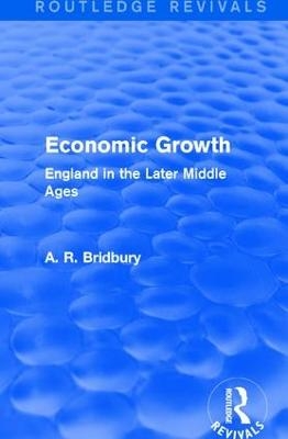 Economic Growth (Routledge Revivals) - A. R. Bridbury