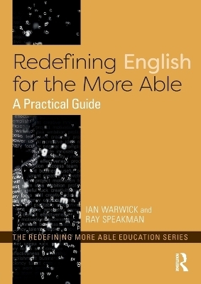 Redefining English for the More Able - Ian Warwick, Ray Speakman