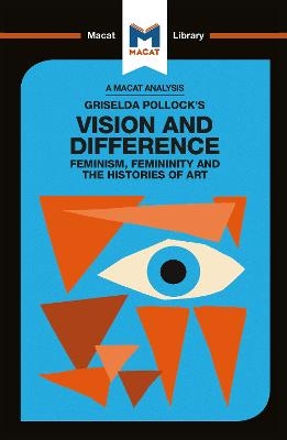An Analysis of Griselda Pollock's Vision and Difference - Karina Jakubowicz