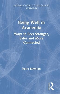Being Well in Academia - Petra Boynton