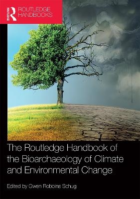 The Routledge Handbook of the Bioarchaeology of Climate and Environmental Change - 