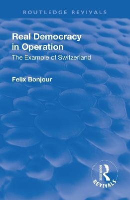 Revival: Real Democracy in Operation: The Example of Switzerland (1920) - Felix Bonjour