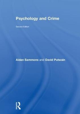 Psychology and Crime - Aidan Sammons, David Putwain