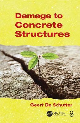 Damage to Concrete Structures - Geert De Schutter