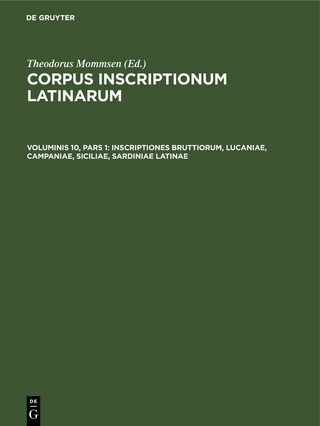Corpus inscriptionum Latinarum / Inscriptiones Bruttiorum, Lucaniae, Campaniae, Siciliae, Sardiniae Latinae