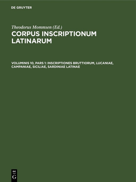 Corpus inscriptionum Latinarum / Inscriptiones Bruttiorum, Lucaniae, Campaniae, Siciliae, Sardiniae Latinae - 
