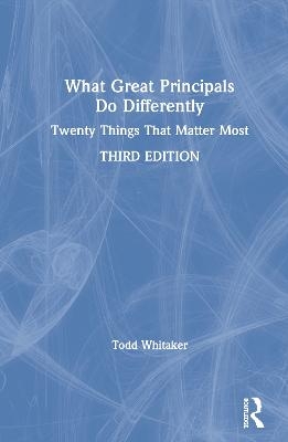 What Great Principals Do Differently - Todd Whitaker
