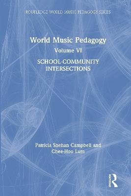 World Music Pedagogy, Volume VI: School-Community Intersections