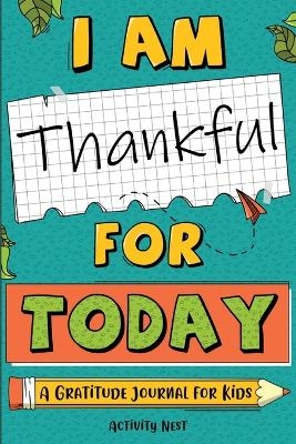 I Am Thankful for Today - Activity Nest