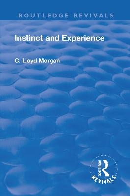Revival: Instinct and Experience (1912) - C. Lloyd Morgan
