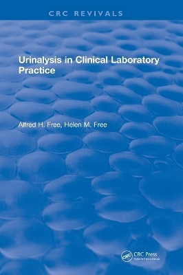 Urinalysis in Clinical Laboratory Practice - Helen M Free